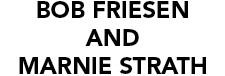 Bob Friesen and Marnie Strath